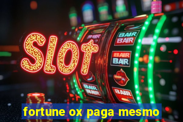 fortune ox paga mesmo